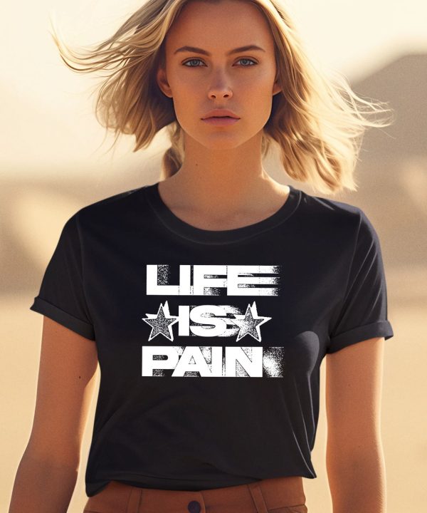 Life Is Pain Motion Shirt8