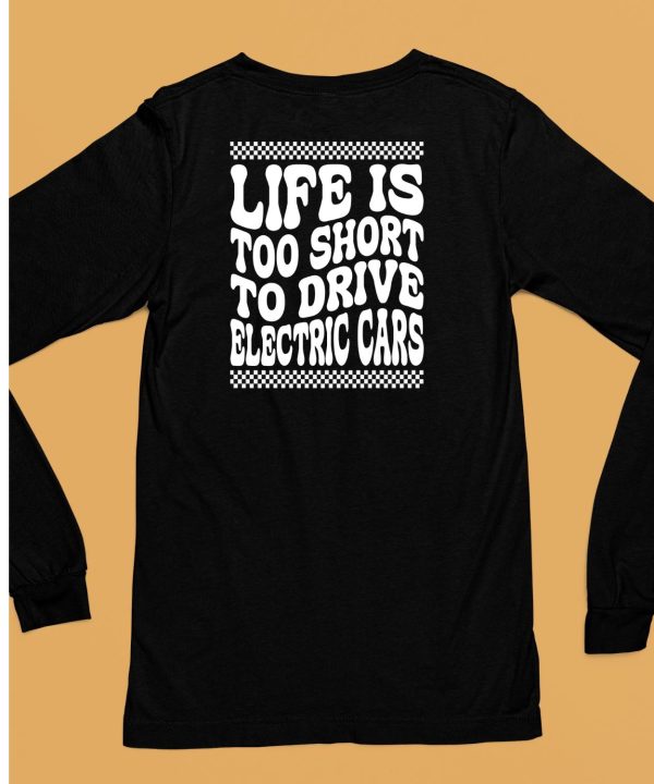 Life Is Too Short To Drive Electric Cars Shirt6