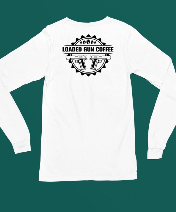 Loaded Gun Coffee Gun Double Trouble Shirt4