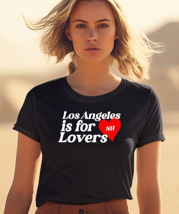 Los Angeles Is For Lovers Shirt0