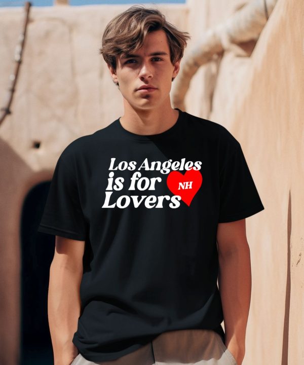 Los Angeles Is For Lovers Shirt2