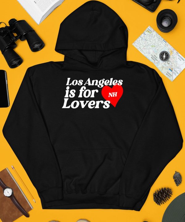 Los Angeles Is For Lovers Shirt3