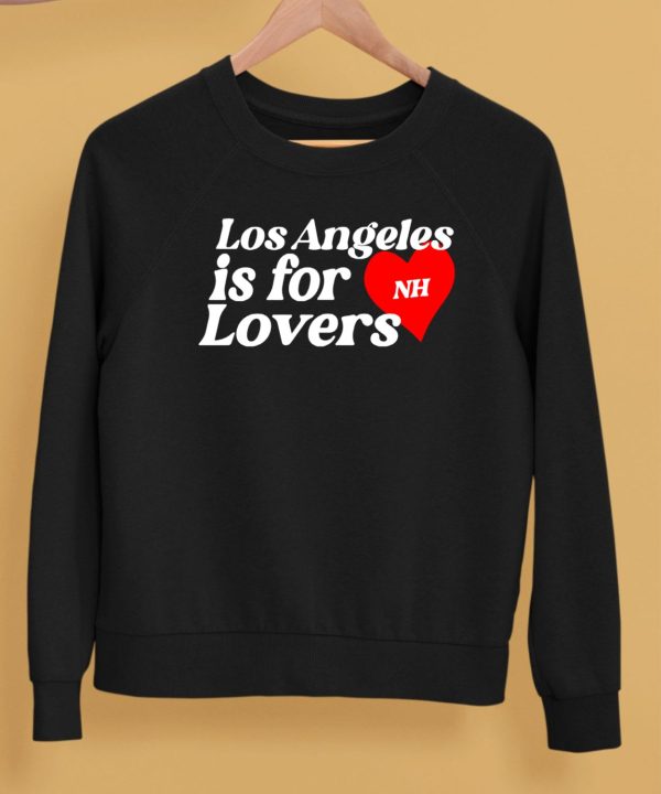 Los Angeles Is For Lovers Shirt5