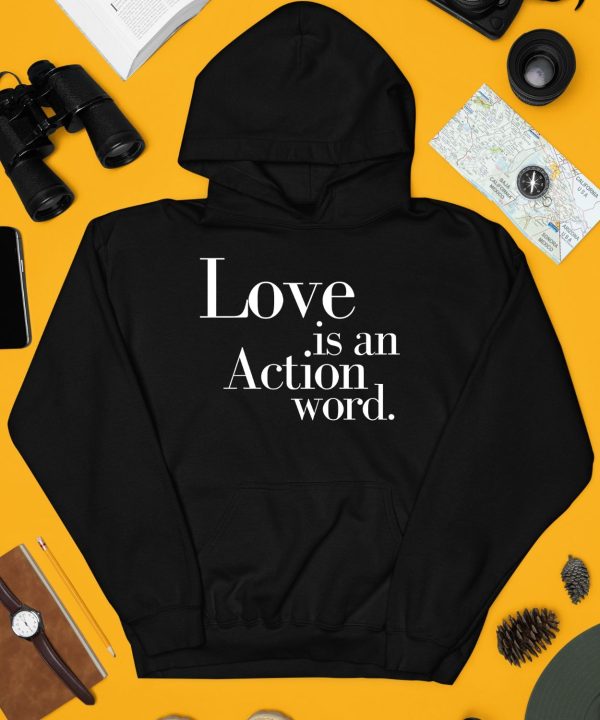 Love Is An Action Word Shirt3