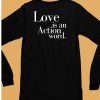 Love Is An Action Word Shirt6