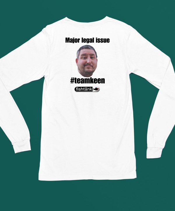 Major Legal Issue Teamkeen Shirt4