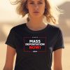 Mass Deportation Now 2024 Trump Shirt0