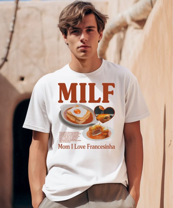 Milf Mom I Love Francesinha Shirt0