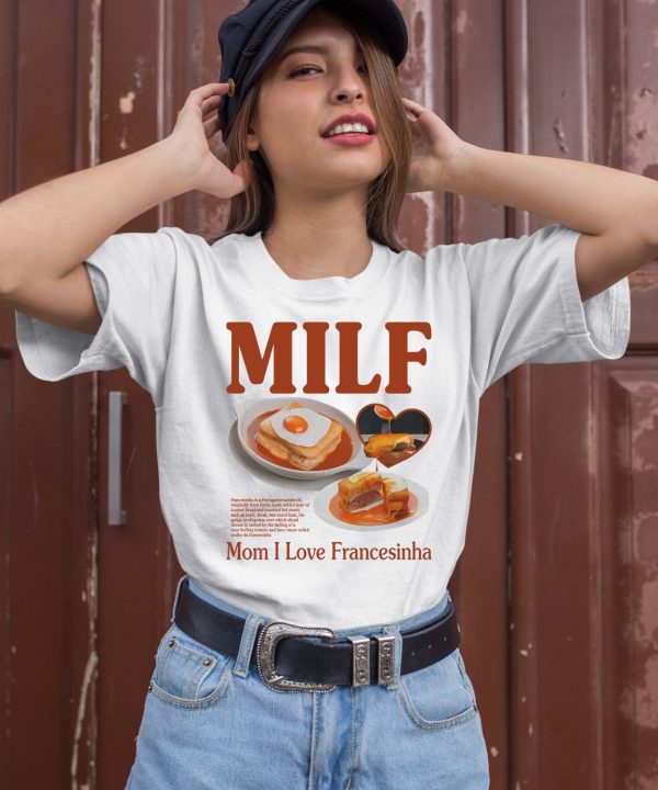 Milf Mom I Love Francesinha Shirt1 1