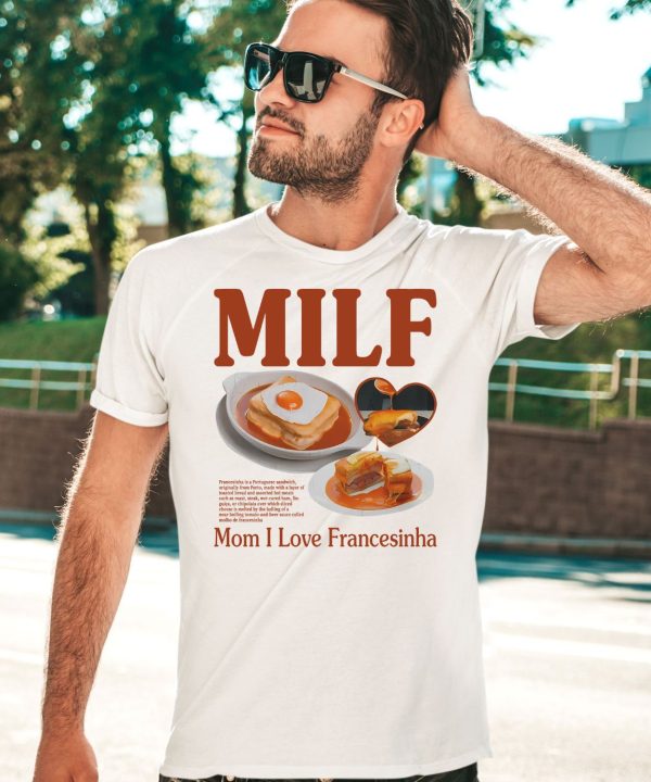 Milf Mom I Love Francesinha Shirt5 1