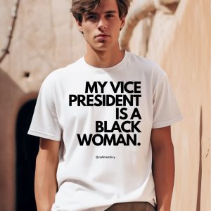 My Vice President Is A Black Women Shirt