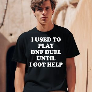 Mystic I Used To Play Dnf Duel Until I Got Help Shirt