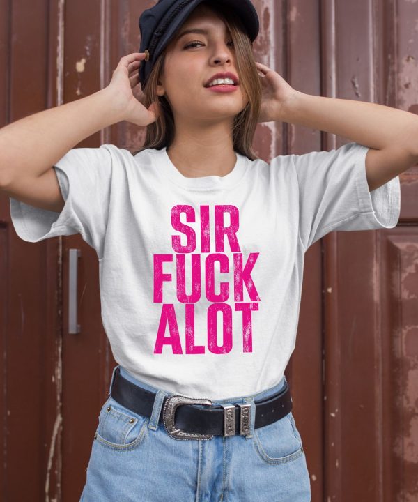 Nle Choppa Sir Fuck Alot Shirt1