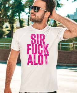 Nle Choppa Sir Fuck Alot Shirt5