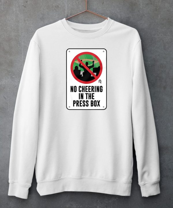 No Cheering In The Press Box Shirt6