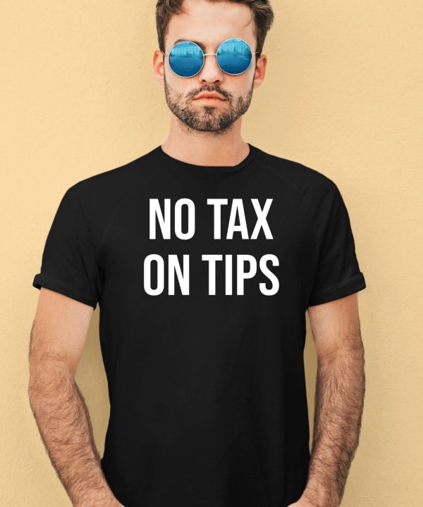 No Tax On Tips Shirt4