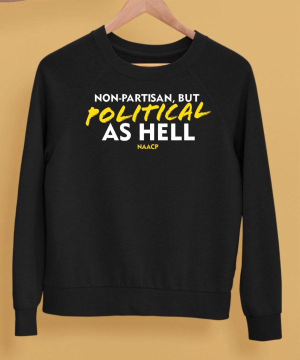 Non Partisan But Political As Hell Shirt12