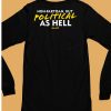 Non Partisan But Political As Hell Shirt13