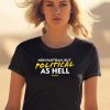 Non Partisan But Political As Hell Shirt8