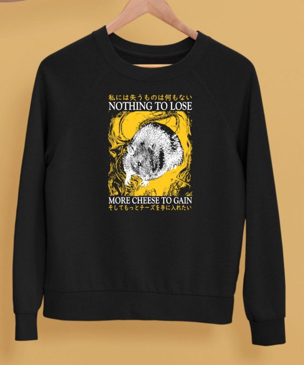 Nothing To Lose More Cheese To Gain Rat Shirt5