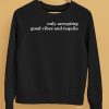 Only Accepting Good Vibes And Tequila T Shirt5