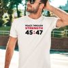 Peace Through Strength 45 47 Shirt5