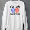 Potus Political Opponents To Unexpected Soulmates Shirt6