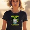 Professor Chaos The Greatest Super Villain The World Has Ever Seen Shirt