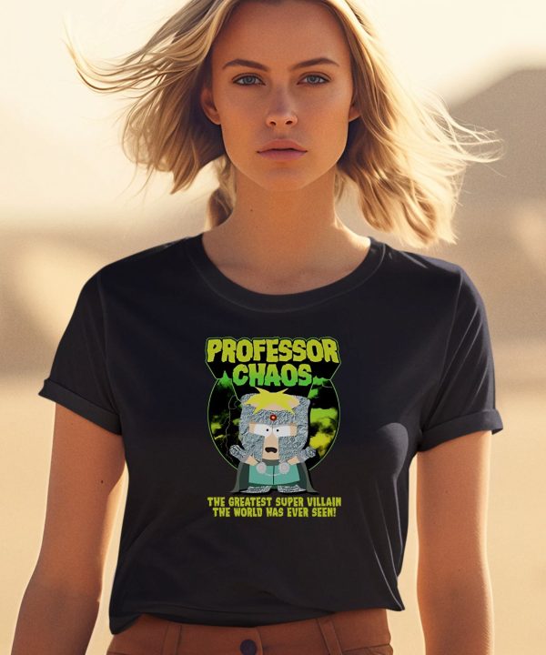 Professor Chaos The Greatest Super Villain The World Has Ever Seen Shirt