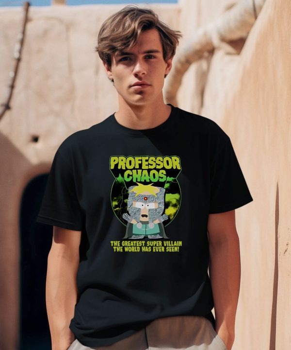 Professor Chaos The Greatest Super Villain The World Has Ever Seen Shirt2