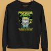 Professor Chaos The Greatest Super Villain The World Has Ever Seen Shirt5