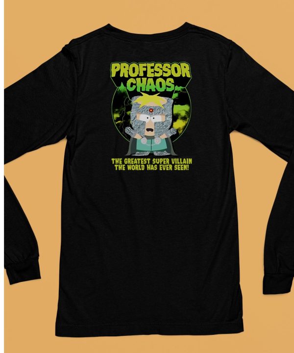 Professor Chaos The Greatest Super Villain The World Has Ever Seen Shirt6