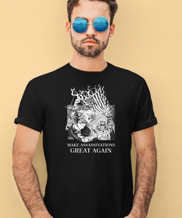 Punkwithacamera Trump Make Assassinations Great Again Shirt4