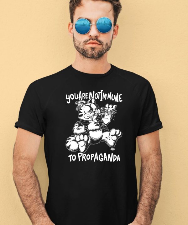 Punkwithacamera You Are Not Immune To Propaganda Shirt4