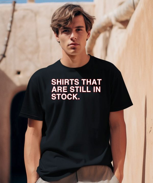 Shirts That Are Still In Stock Shirt9