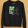 Smiling Would Be A Start Shirt5