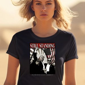 Still Standing Patriotically Correct Shirt