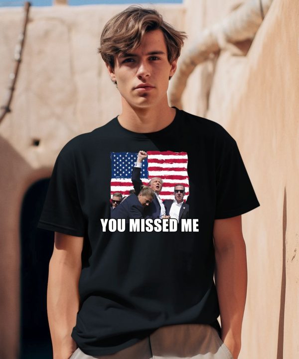 Summerhaysbros You Missed Me Trump Shirt2