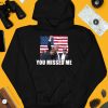 Summerhaysbros You Missed Me Trump Shirt3