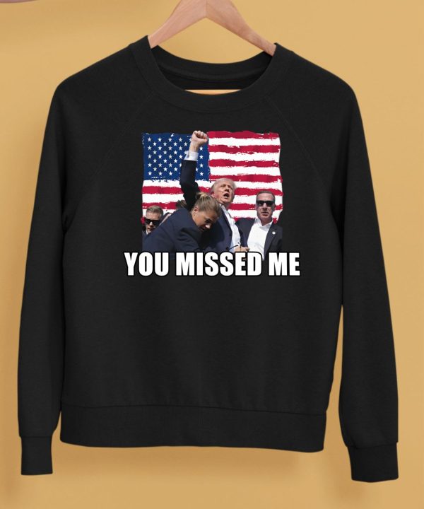 Summerhaysbros You Missed Me Trump Shirt5