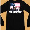 Summerhaysbros You Missed Me Trump Shirt6