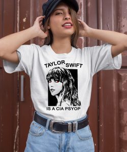 Taylor Swift Is A Cia Psyop Shirt1