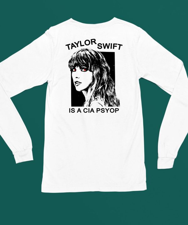 Taylor Swift Is A Cia Psyop Shirt4