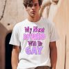 Teenhearts My Next Boyfriend Will Be Gay Shirt0