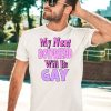 Teenhearts My Next Boyfriend Will Be Gay Shirt5