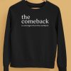 The Comeback Is Stronger Than The Setback Shirt5