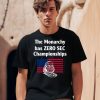 The Monarchy Has Zero Sec Championships Shirt2