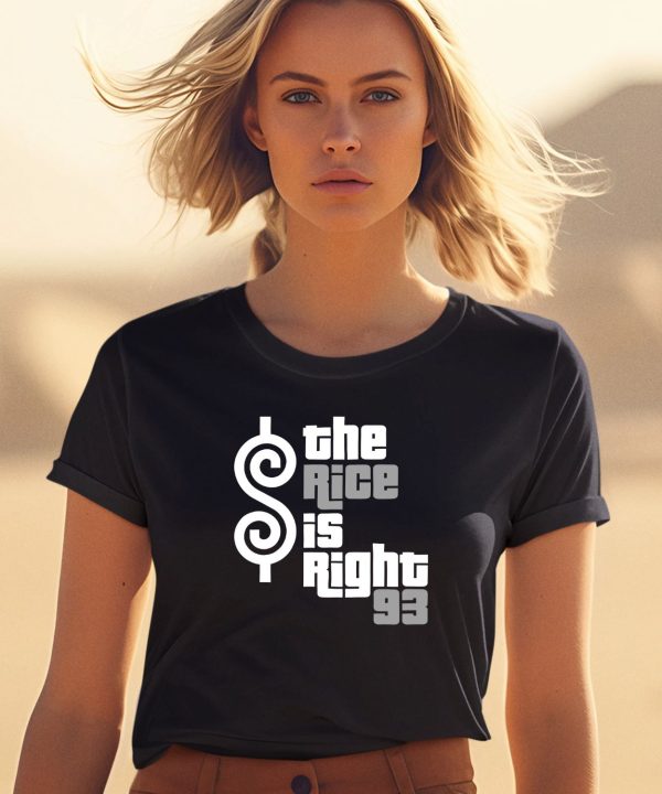 The Rice Is Right 93 Shirt