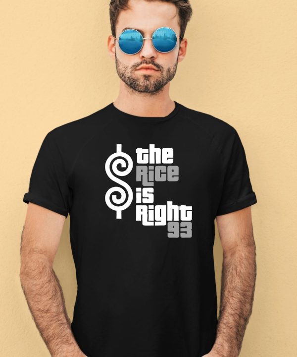 The Rice Is Right 93 Shirt4