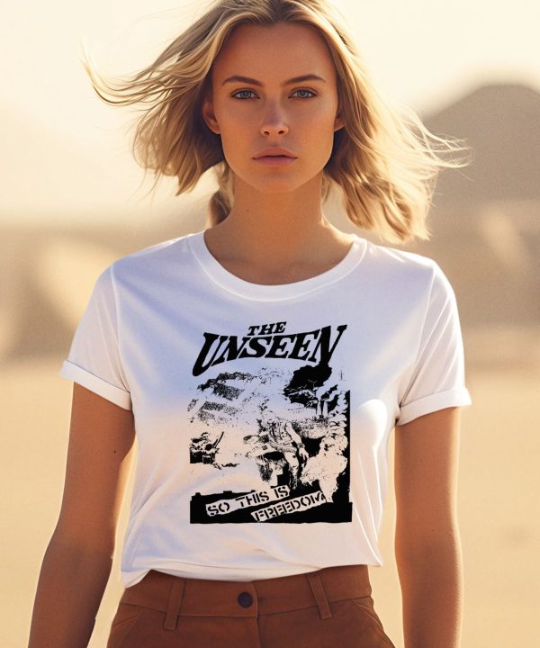 The Unseen So This Is Freedom Shirt10